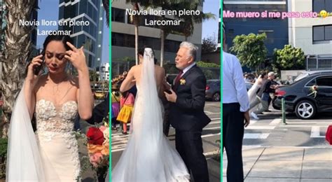 Tiktok Viral Novia Queda Varada En Larcomar Y Rompe En Llanto Al