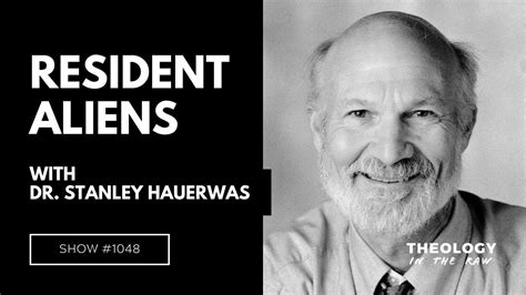 Resident Aliens Dr Stanley Hauerwas Youtube