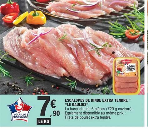 Promo Escalopes De Dinde Extra Tendre Le Gaulois Chez E Leclerc