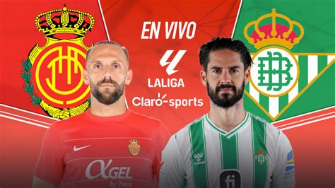 Mallorca vs Betis en vivo LaLiga de España Resultado y goles de la