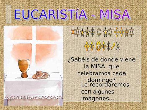 Sabéis de donde viene la MISA que celebramos cada domingo Lo