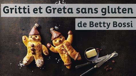 Gritti Et Greta Sans Gluten Recette De Betty Bossi YouTube