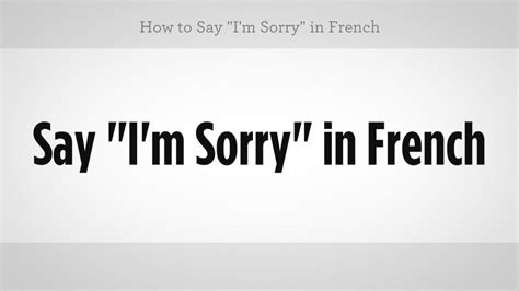 How To Say I M Sorry In French Howcast