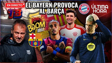 Ultima Hora Bar A El Bayern Provoca Al Bar A En Redes Rueda De