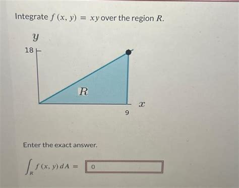 Solved Integrate F X Y Xy Over The Region R Y 18 Enter Chegg