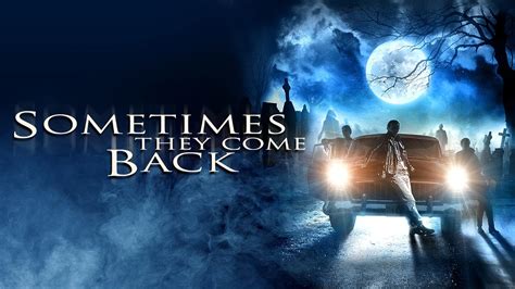 Watch Sometimes They Come Back | Prime Video