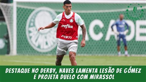 Destaque No Derby Naves Lamenta Les O De G Mez E Projeta Duelo