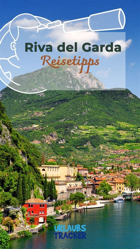 Riva Del Garda Tipps F R Sightseeing Aktivit Ten Restaurants