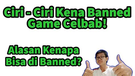 Ciri Ciri Kena Banned Game Celbab Apa Alasan Kena Banned Youtube