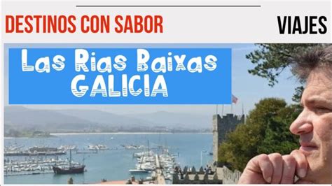 Descubre los tesoros de las Rías Baixas gallegas qué ver y disfrutar