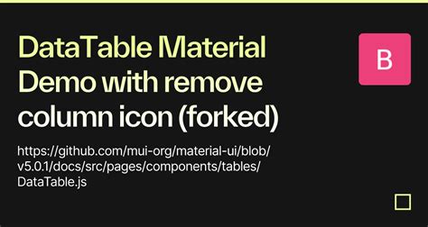 Datatable Material Demo With Remove Column Icon Forked Codesandbox