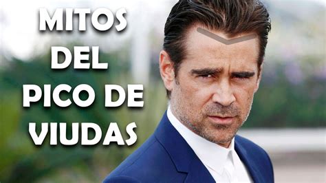 Qu Es El Pico De Viuda Mitos Sobre Este Estilo De Cabello