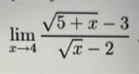 Solved Limx→4x−25 X−35 The Equation X3−5x3 X2−5 0 Has