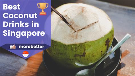 Best Coconut Drinks In Singapore For Coconut Shakes Juices