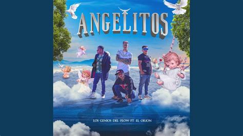 Angelitos Feat Los Genios Del Flow El Orion Youtube Music