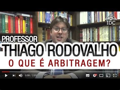 Thiago Rodovalho O Que Arbitragem Youtube