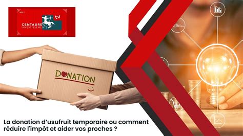 La Donation Dusufruit Temporaire Ou Comment R Duire L Imp T Et Aider