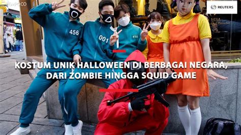 Kostum Unik Halloween Di Berbagai Negara Dari Zombie Hingga Squid Game