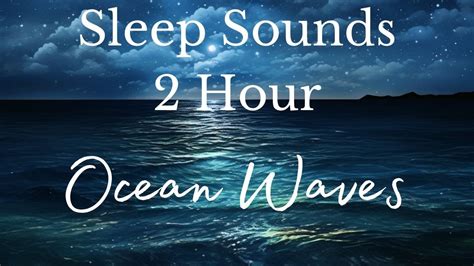 Sleep Sounds- Ocean Waves/2-hour Relaxation - YouTube