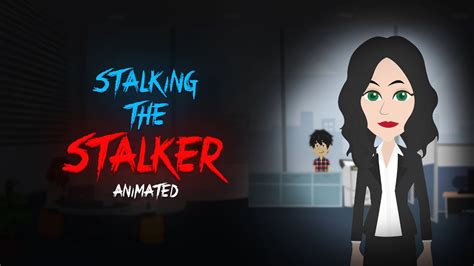 Stalking The Stalker Scary Story Animated Youtube