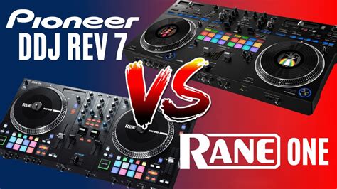 PIONEER DDJ REV 7 VS RANE ONE Test et comparatif en FRANÇAIS 2022