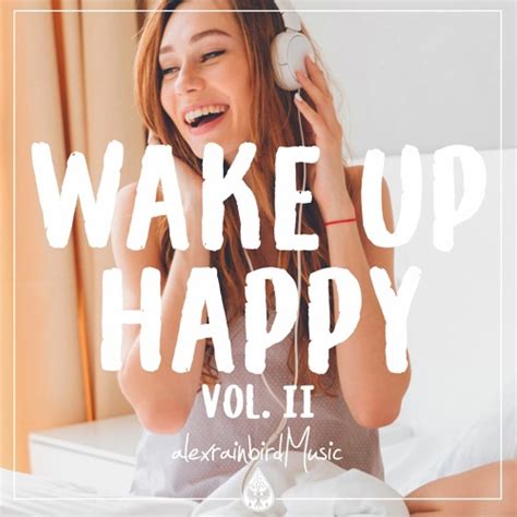 Stream alexrainbirdMusic | Listen to Wake Up Happy ☀️ ⏰ - An Indie/Pop ...