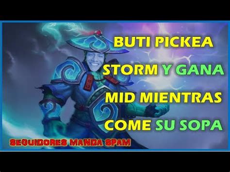 Buti Pickea Storm Spirit Y Gana Mid Contra Pudge Mandan Spam A Buti