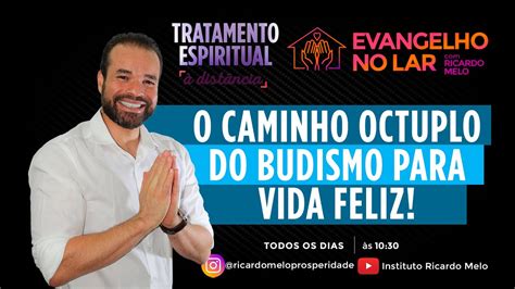 Evangelho No Lar O Caminho Octuplo Do Budismo Para Vida Feliz