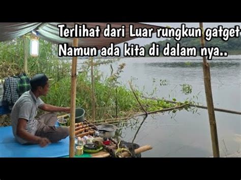 CAMP FISHING Ep 240 Sangat Cukup Nyaman Dan Penuh Kejutan Untuk Mancing