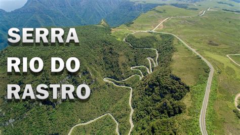 A Hist Ria E Curiosidades Da Serra Do Rio Do Rastro Em K Youtube