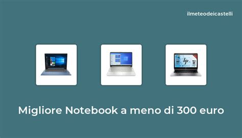 Migliore Notebook A Meno Di Euro Nel Secondo Utenti