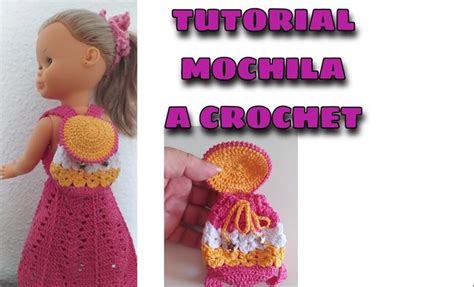 Tutorial Mochila A Ganchillo Para Mu Ecas Mundo Doll