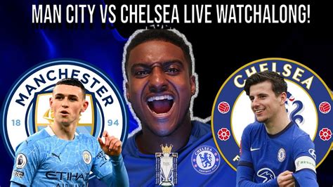 Man City Vs Chelsea Live Stream Premier League Live Watchalong