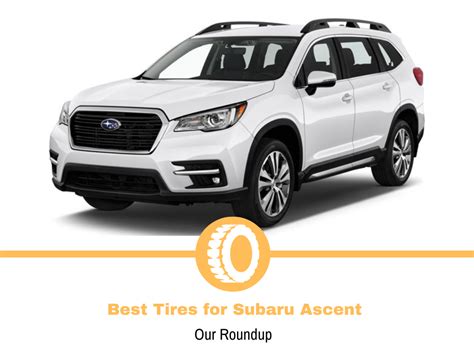 Top 10 Best Tires For Subaru Ascent Tire Hungry