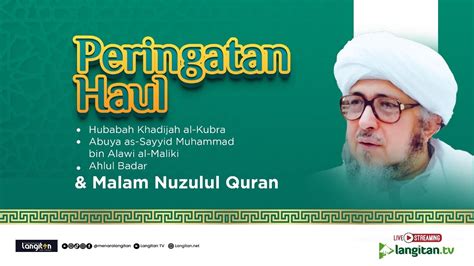 Live Malam Peringatan Nuzulul Qur An H Haul Abuya As Sayyid