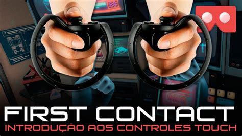 First Contact Introdução Aos Controles Touch Da Oculus Vr Youtube