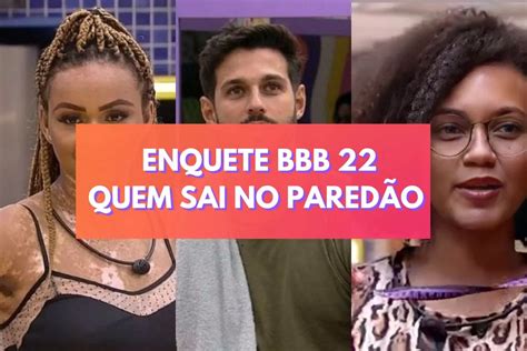 Enquete Bbb 22 Votação Quem Sai Rodrigo Natália Ou Jessi Dci