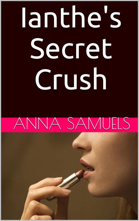 Ianthe S Secret Crush Ebook Samuels Anna Kindle Store