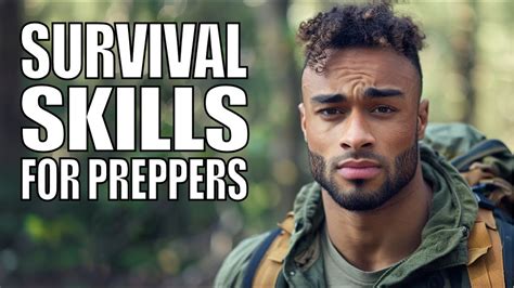 10 Essential Survival Skills Every Prepper Must Know Prepper S Paradigm Youtube