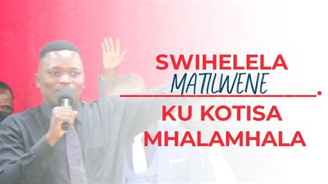 Swihelela Matilwene Ku Kotisa Mhala Mhala Felisberto Mhani A Youtube