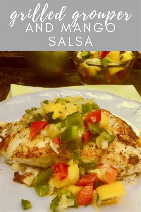 Grilled Grouper and Mango Salsa is the perfect dinner entrée! This ...