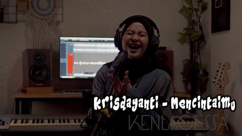 Krisdayanti Mencintaimu Kenlacessa Cover Youtube