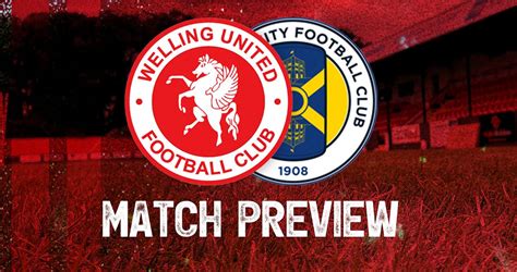 MATCH PREVIEW | Welling United v St Albans City – Welling United