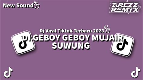 DJ DI GEBOY GEBOY MUJAIR X SUWUNG SOUND VIRAL FYP TIKTOK 2023 YouTube