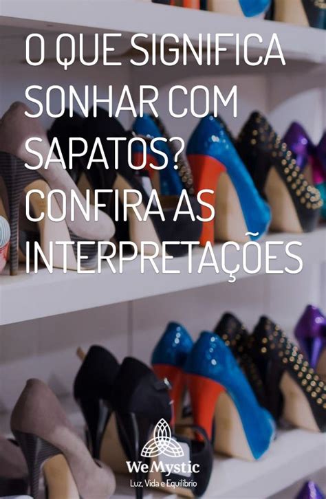 Sonhar Sapatos Significado Dos Sonhos Mystic Dream