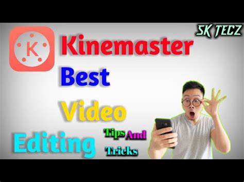 Kinemaster Best Video Editing Tips And Tricks Kinemaster Se Video