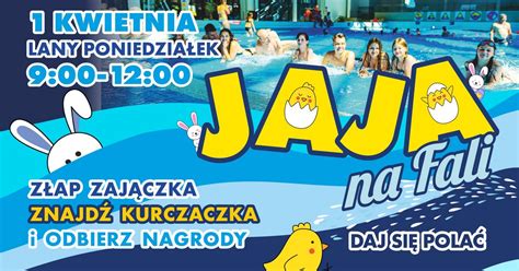 Jaja na Fali czyli śmigus dyngus na basenie Aquapark Fala