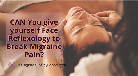 Face Reflexology To Break Migraine Headache Healing Place