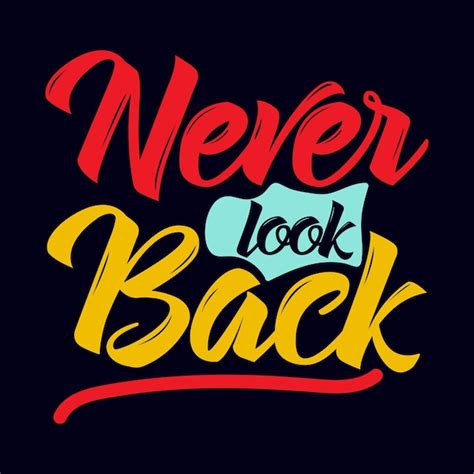 Premium Vector Never Look Back Quote Typography T Shirt Design