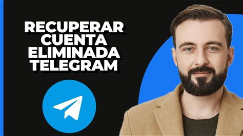 C Mo Recuperar Una Cuenta Eliminada De Telegram Youtube